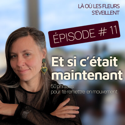 Épisode 11 – 50 phrases pour te remettre en mouvement