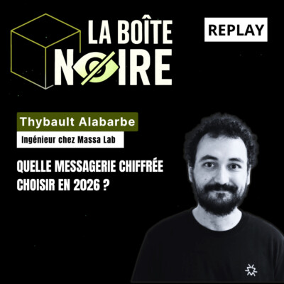 Quelle messagerie chiffrée choisir en 2026 ? | Avec Thybault Alabarbe (LBN EP13)