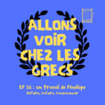 Épisode 16 – Un travail de Pénélope – Commencer, effacer, recommencer