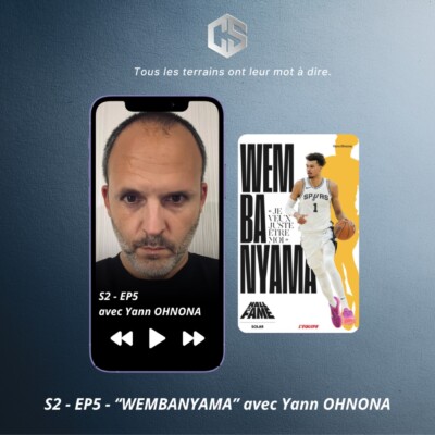 S2 – EP5 – « Wembanyama » avec Yann OHNONA