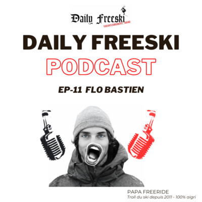 Ep.11 – Flo Bastien – Daily Freeski Podcast