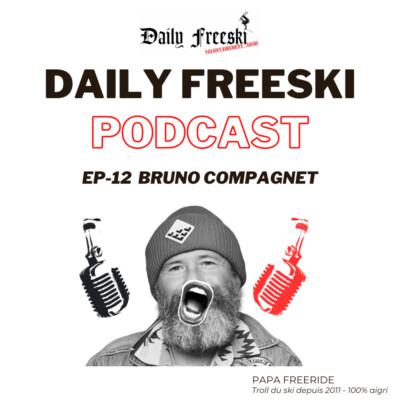 Ep.12 – Bruno Compagnet – Daily Freeski Podcast