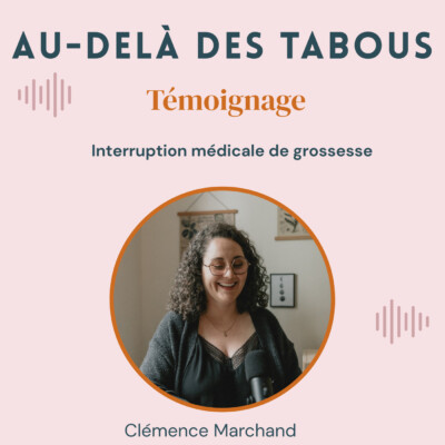 Temoignage Justine – Interruption médicale de grossesse