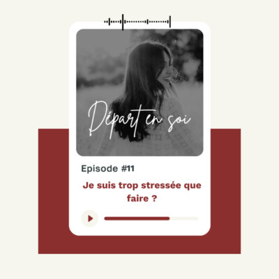 11. Je suis trop stressée que faire ?