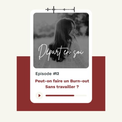 12. Peut-on faire un Burn-out sans travailler ?