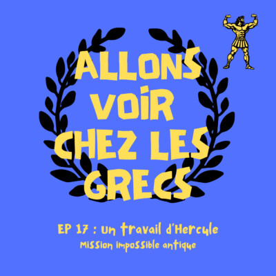 Épisode 17 – Un travail d’Hercule