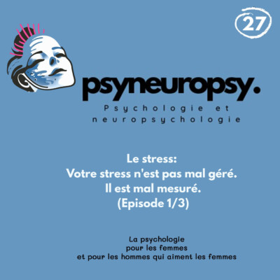 Votre stress n’est pas mal géré. Il est mal mesuré.