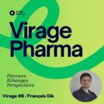 Virage #8 : Pharmacien à la Commission Européenne – échanges avec François Dib