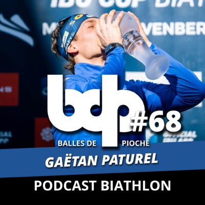 Balles de pioche – PODCAST BIATHLON #68