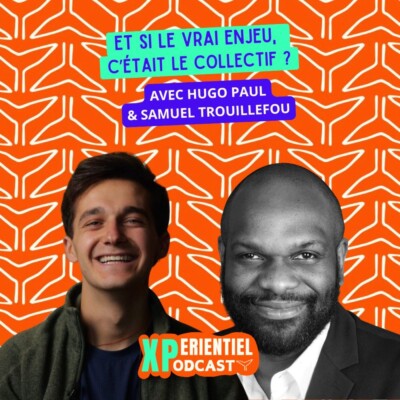 S07 E06 – Et si le vrai enjeu, c’était le collectif ?