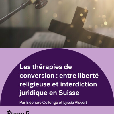 Les thérapies de conversion : entre liberté religieuse et interdiction juridique en Suisse