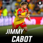 #81 – Ses Débuts Fracassants en Ligue 1, le Transfert à Lens & la Fin de Carrière Prématurée: Jimmy Cabot