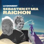 #20 – Sébastien & Mia Raichon / Transmettre et inspiré par l&rsquo;ultra endurance !