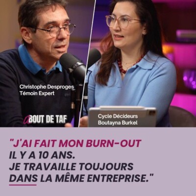 « J’ai fait mon burn out il y a dix ans » avec Christophe Desproges {Cycle Décideurs}