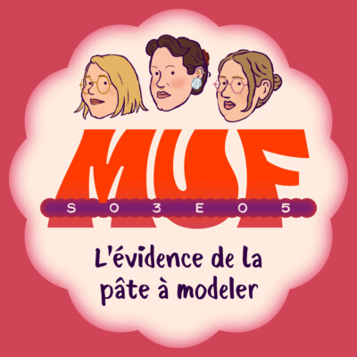 S03E05 • L’évidence de la pâte à modeler