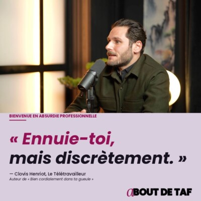 Bienvenue en absurdie professionnelle avec Clovis Henriot  @leteletravailleur | Cycle Décideurs