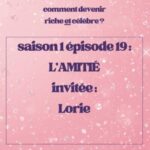 1.19  – L&rsquo;amitié – Invitée : Lorie