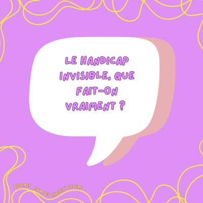 S2 Ep27: Le handicap invisible, que fait-on vraiment ?