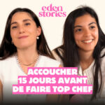 ACCOUCHER 15 JOURS AVANT DE FAIRE TOP CHEF – Eden Stories (Maternité & Parentalité)