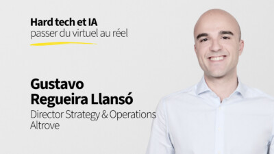 67. Hard tech et IA : passer du virtuel au réel – Gustavo Regueira Llansó