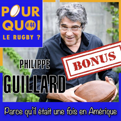 Bonus / Philippe Guillard... Parce qu’il était une fois en Amérique