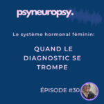 Hormones féminines: quand le diagnostic se trompe