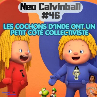 Neo Calvinball #46 – Les cochons d’Inde ont un petit côté collectiviste