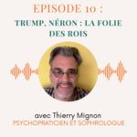Episode n°10 : Trump, Néron : la folie des rois