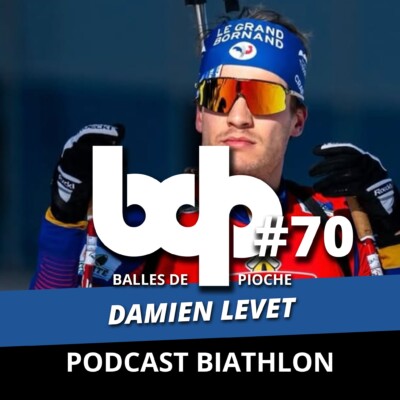 Balles de pioche – PODCAST BIATHLON #70