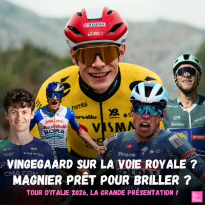 Vélo Podcast n°135 – Giro d’Italia 2026 : Vingegaard sur la voie royale ? Magnier prêt pour briller ?