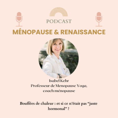 Bouffées de chaleur : et si ce n’était pas “juste hormonal” ?
