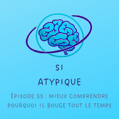 Episode 33 : il bouge tout le temps