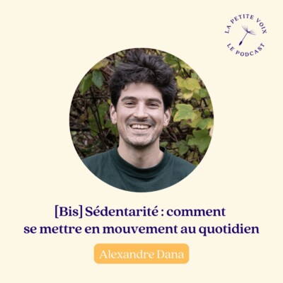 (Bis) Sédentarité : comment se mettre en mouvement au quotidien – Alexandre Dana