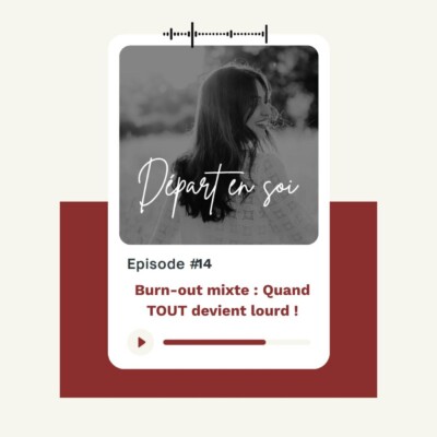 14. Burn-out mixte : C’est quoi ?