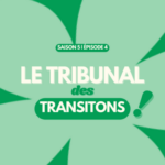 Le Tribunal des Transitions