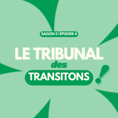 Le Tribunal des Transitions