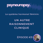 Penser avec les hormones : un autre raisonnement clinique