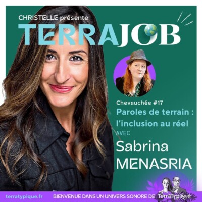 Paroles de terrain : l’inclusion au réel avec Sabrina MENASRIA