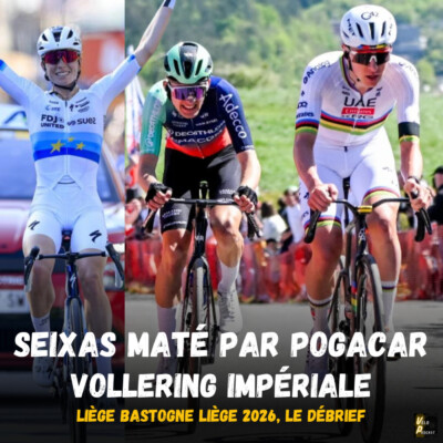 Vélo Podcast n°134 – Liège Bastogne Liège 2026, le débrief : Seixas maté par Pogacar, Vollering impériale