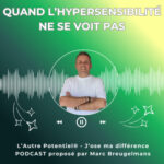 Episode 77 – Quand l&rsquo;hypersensibilité ne se voit pas