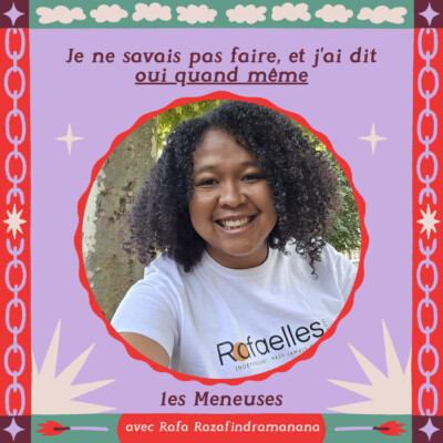 Reconversion pro, burn-out et entrepreneuriat : oser quand on ne sait pas faire | Rafa Razafindramanana