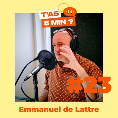 Storytelling et leadership : le pouvoir du récit ! Avec Emmanuel de Lattre