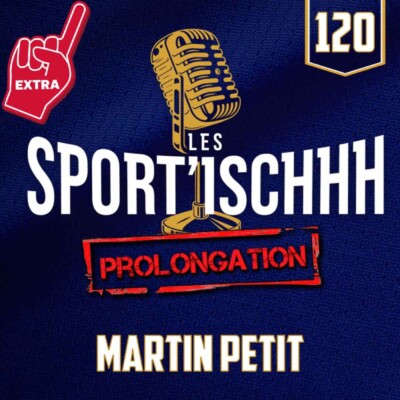 Les Sport’ischhh – EP120 – EXTRA