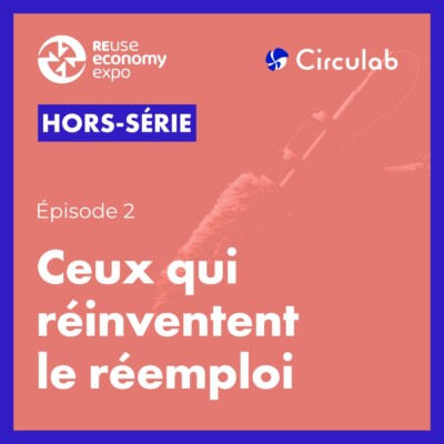Ceux qui réinventent le réemploi. Hors-Série 2/3