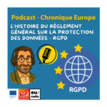 L&rsquo;histoire du Règlement Général sur la Protection des Données – RGPD