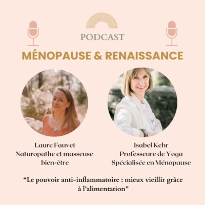 Le pouvoir anti-inflammatoire : mieux vieillir grâce à l’alimentation avec Laure Fauvet naturopathe