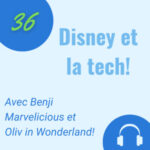 Disney et la tech, comment notre expérience cinéma et parc peut changer?