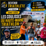 HS 014 — Nicolas HAUPTMANN : 250 bénévoles, 6 courses, 2 villes … et un seul objectif : faire découvrir le triathlon