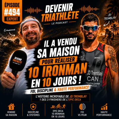 #494 JD Tremblay : Il a vendu sa maison pour réaliser 10 Ironman en 10 jours …