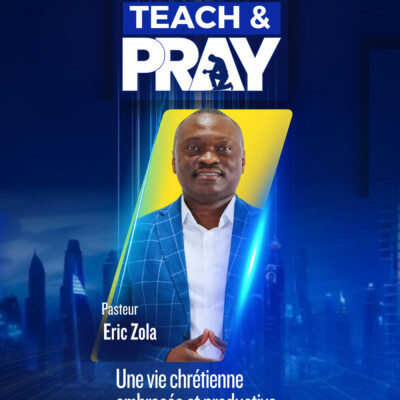 Teach & Pray – Pour une vie chrétienne embrasée & productive